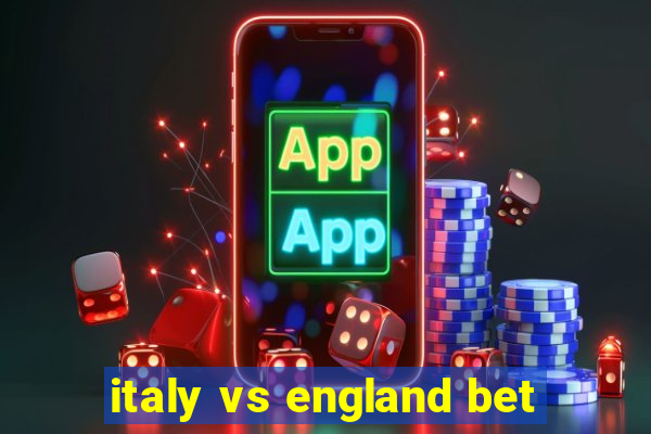 italy vs england bet