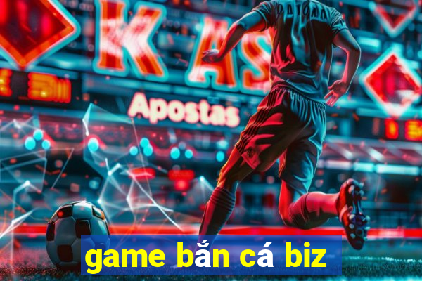 game bắn cá biz