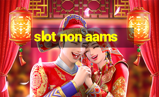 slot non aams