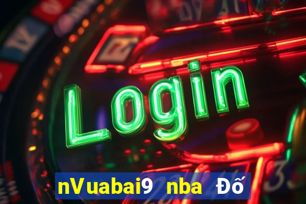 nVuabai9 nba Đố Bóng Rổ Xổ Số