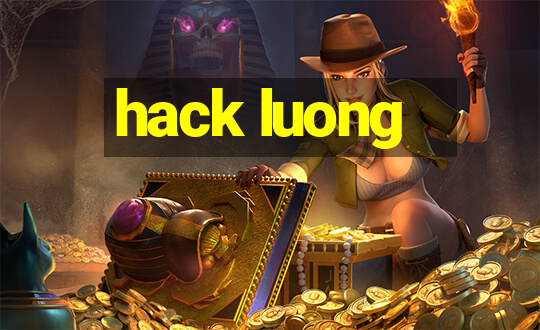 hack luong