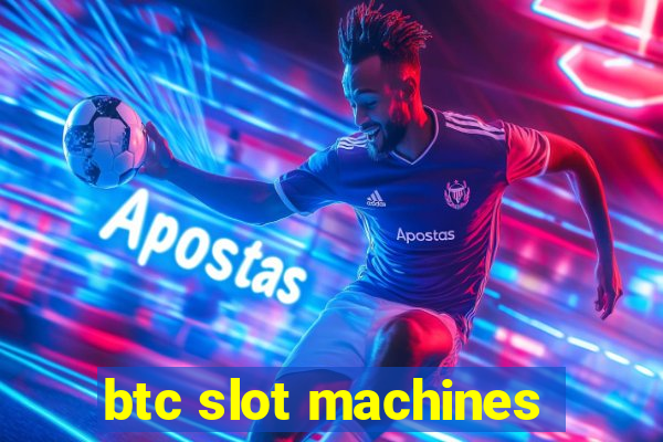 btc slot machines