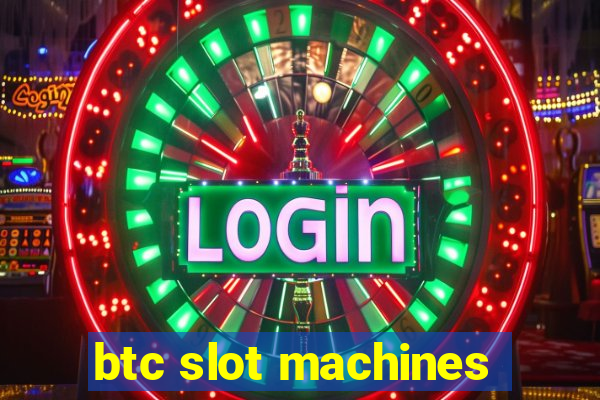 btc slot machines