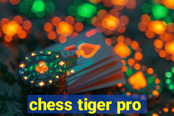 chess tiger pro