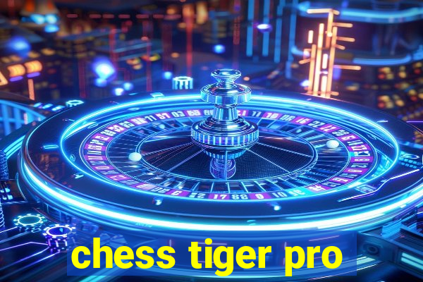 chess tiger pro