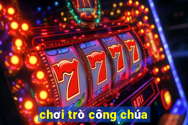 chơi trò công chúa