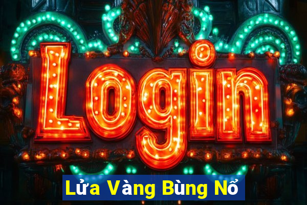 Lửa Vàng Bùng Nổ