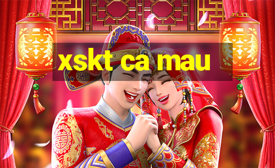 xskt ca mau