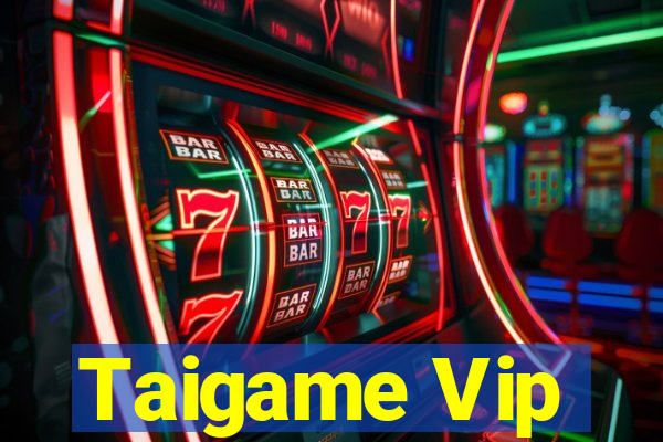 Taigame Vip