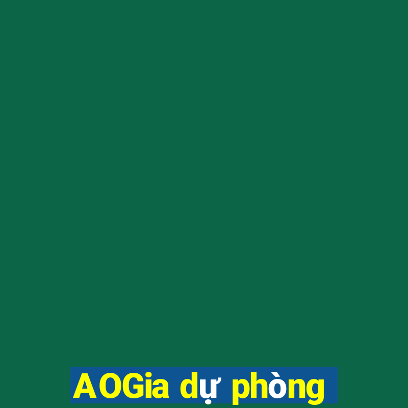 AOGia dự phòng