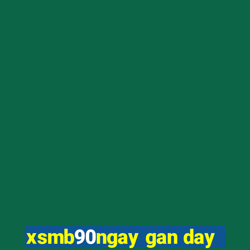 xsmb90ngay gan day