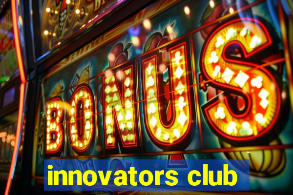 innovators club