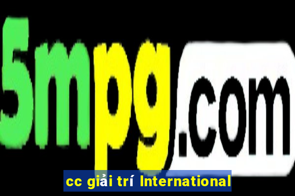 cc giải trí International