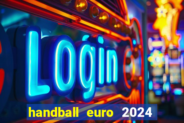 handball euro 2024 diffusion tv