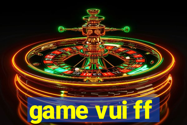 game vui ff