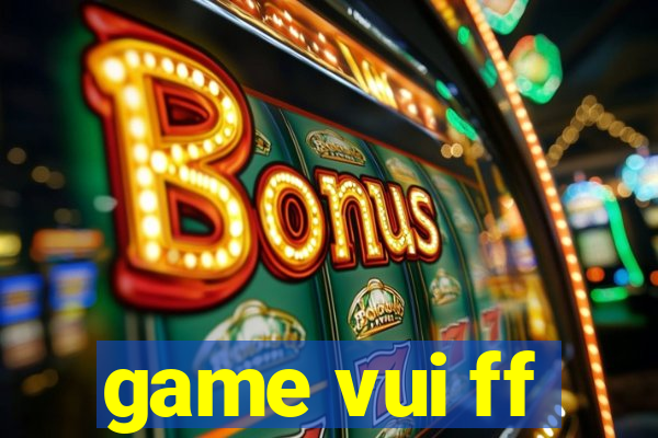 game vui ff