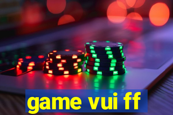 game vui ff