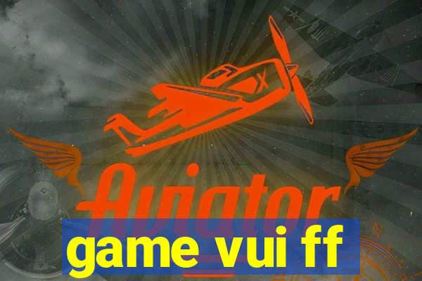 game vui ff