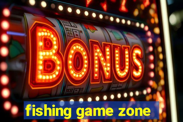 fishing game zone