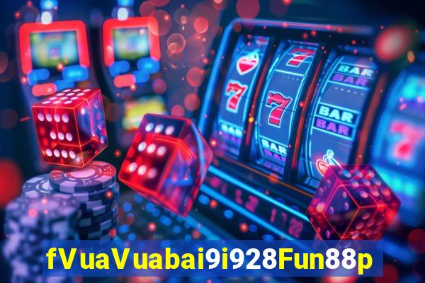 fVuaVuabai9i928Fun88p tải về