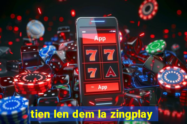 tien len dem la zingplay