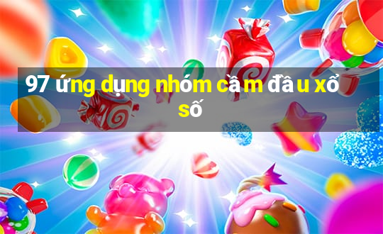 97 ứng dụng nhóm cầm đầu xổ số