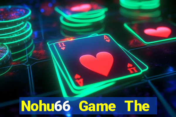 Nohu66 Game The Bài Mobile 2021