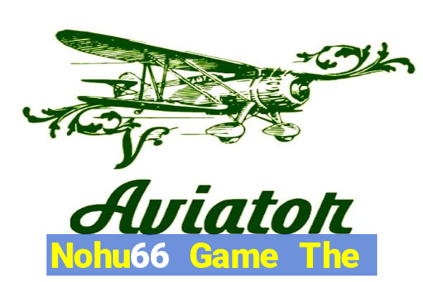 Nohu66 Game The Bài Mobile 2021