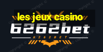 les jeux casino