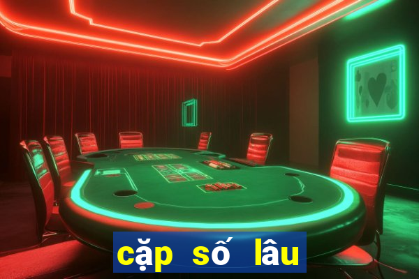 cặp số lâu về nhất