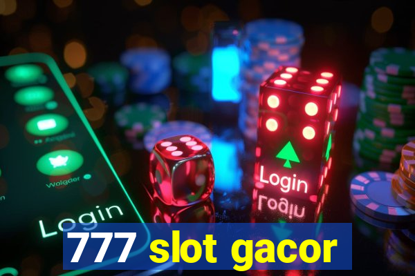 777 slot gacor