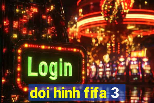 doi hinh fifa 3