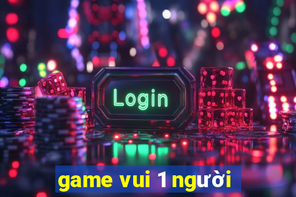 game vui 1 người