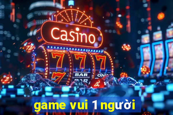 game vui 1 người