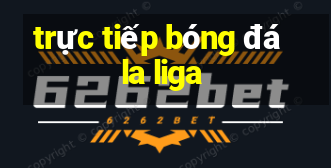 trực tiếp bóng đá la liga