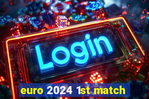 euro 2024 1st match