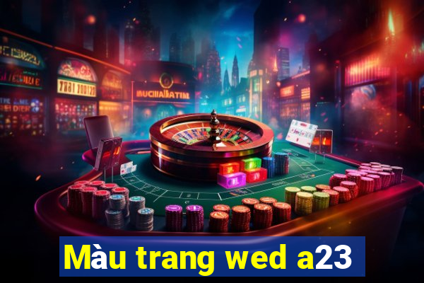 Màu trang wed a23