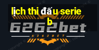 lịch thi đấu serie b