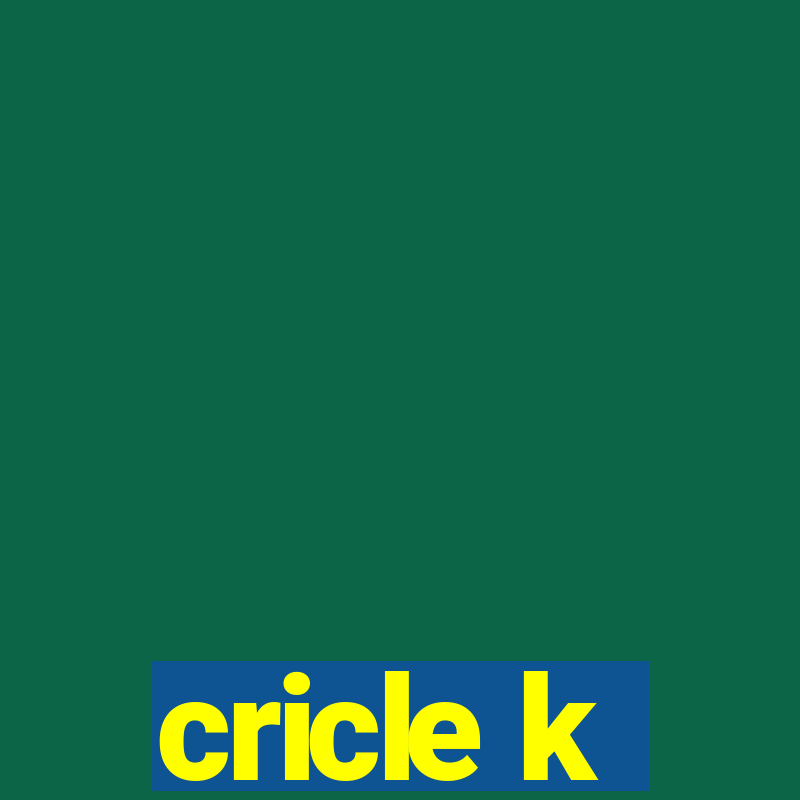 cricle k