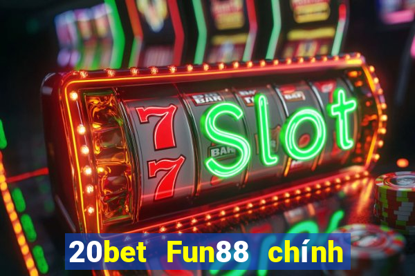 20bet Fun88 chính thức của Caike.com Tải về