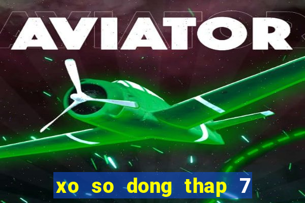 xo so dong thap 7 2 2024