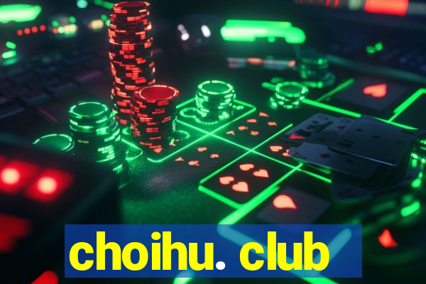 choihu. club