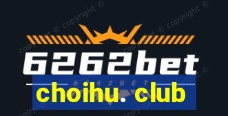 choihu. club