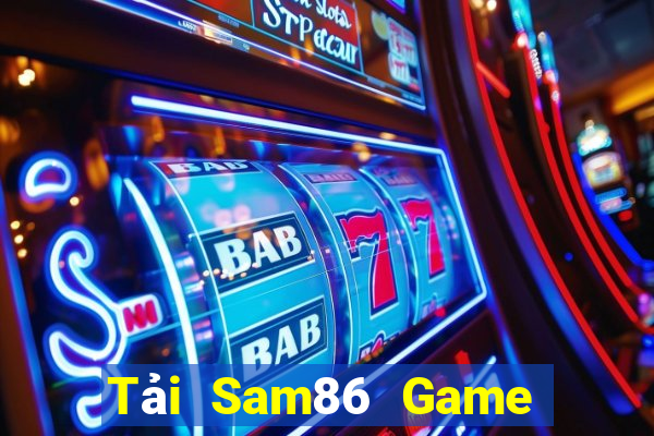 Tải Sam86 Game Bài Có Code