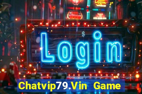 Chatvip79.Vin Game Bài Gunny