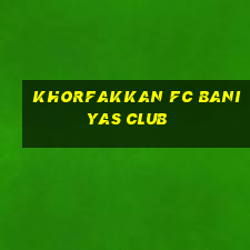 khorfakkan fc bani yas club