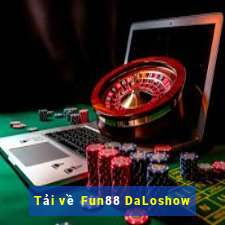 Tải về Fun88 DaLoshow