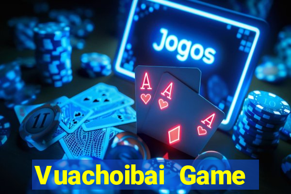 Vuachoibai Game Bài Tiền Thật