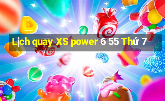 Lịch quay XS power 6 55 Thứ 7