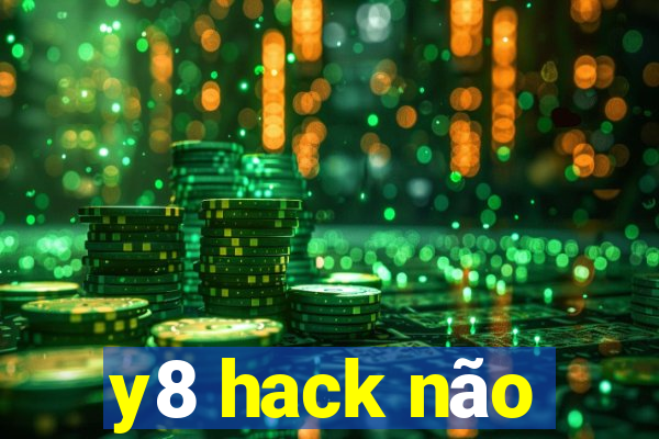 y8 hack não